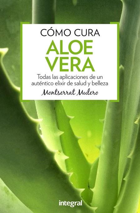 CÓMO CURA ALOE VERA | 9788491180357 | MULERO PRUMA, MONTSERRAT | Llibreria Drac - Librería de Olot | Comprar libros en catalán y castellano online