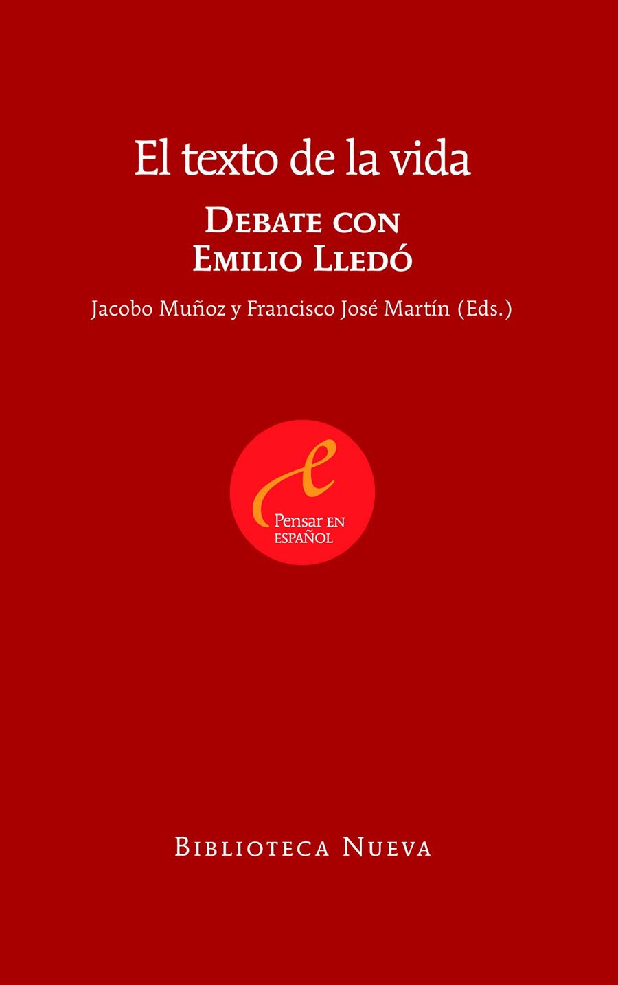 TEXTO DE LA VIDA: DEBATE CON EMILIO LLEDO | 9788499402031 | MUÑOZ, JACOBO ET. AL. | Llibreria Drac - Librería de Olot | Comprar libros en catalán y castellano online