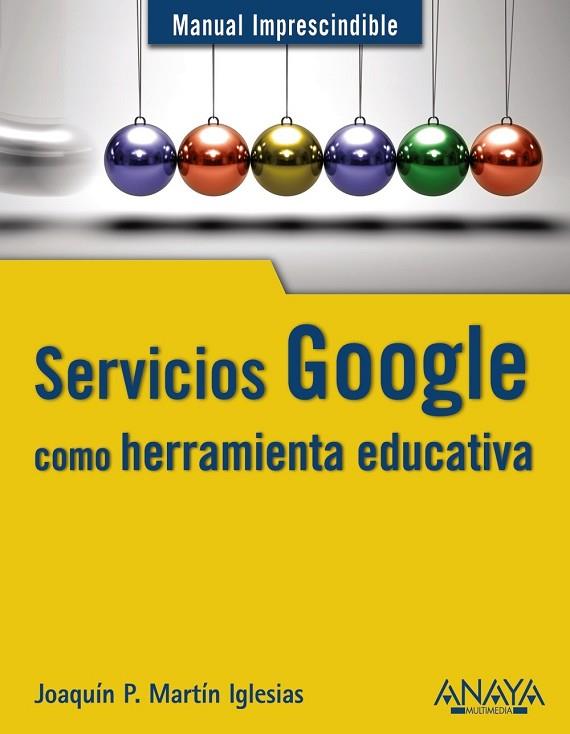 SERVICIOS GOOGLE COMO HERAMIENTA EDUCATIVA | 9788441529717 | MARTIN, JOAQUIN P. | Llibreria Drac - Llibreria d'Olot | Comprar llibres en català i castellà online