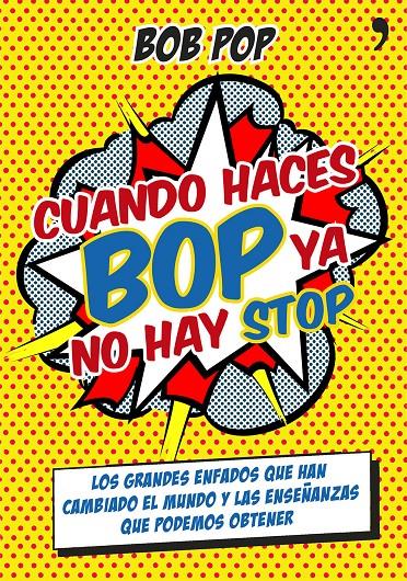 CUANDO HACES BOP YA NO HAY STOP | 9788499983967 | BOB POP | Llibreria Drac - Llibreria d'Olot | Comprar llibres en català i castellà online