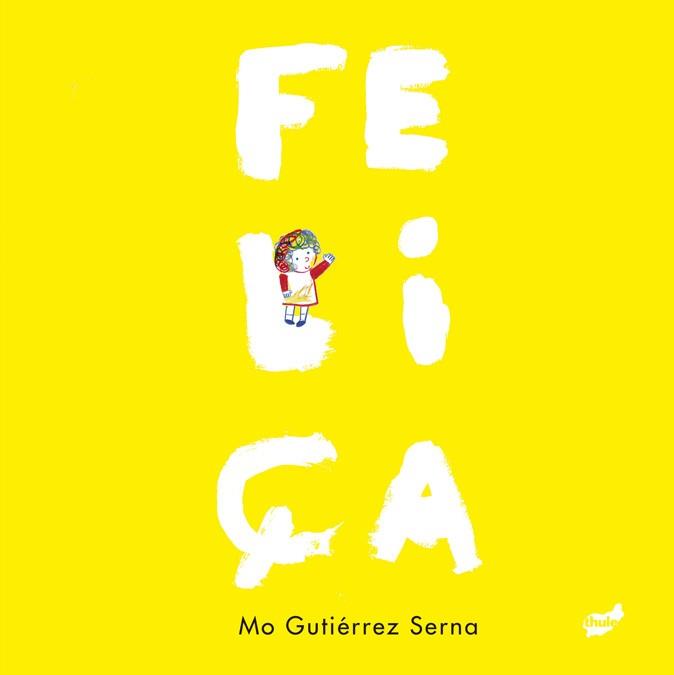 FELIÇA | 9788418702471 | GUTIÉRREZ SERNA, MÓNICA | Llibreria Drac - Llibreria d'Olot | Comprar llibres en català i castellà online