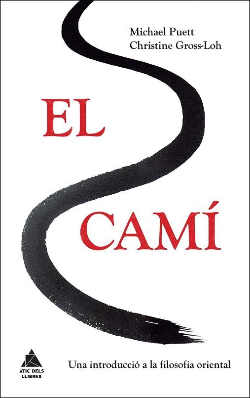 CAMÍ, EL | 9788416222384 | PUETT, MICHAEL; GROSS-LOH, CHRISTINE | Llibreria Drac - Llibreria d'Olot | Comprar llibres en català i castellà online