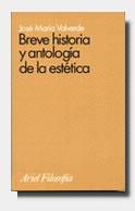 BREVE HISTORIA Y ANTOLOGIA DE LA ESTETICA | 9788434487369 | VALVERDE, JOSE MARIA | Llibreria Drac - Llibreria d'Olot | Comprar llibres en català i castellà online