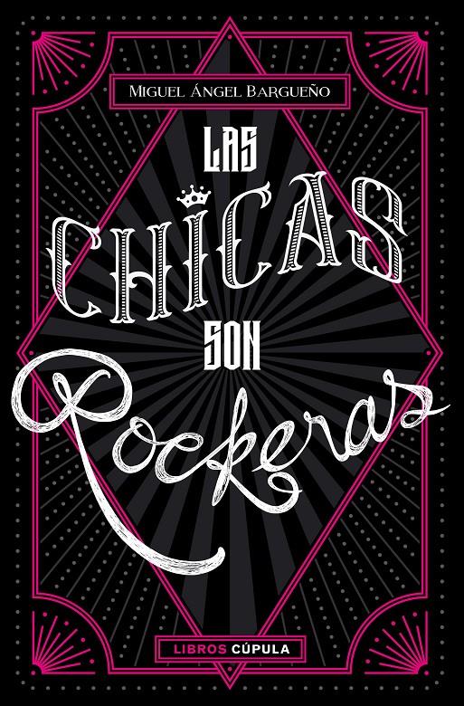 CHICAS SON ROCKERAS, LAS | 9788448025434 | BARGUEÑO, MIGUEL ÁNGEL | Llibreria Drac - Llibreria d'Olot | Comprar llibres en català i castellà online