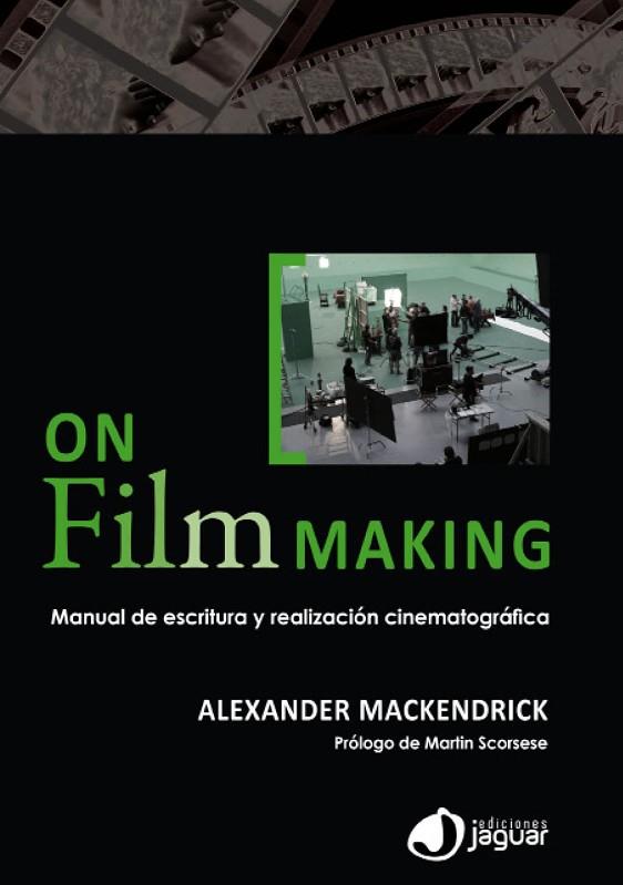 ON FILM-MAKING | 9788415116776 | MACKENDRICK, ALEXANDER | Llibreria Drac - Librería de Olot | Comprar libros en catalán y castellano online