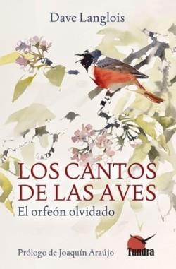 CANTOS DE LAS AVES, LOS | 9788418458811 | LANGLOIS, DAVE | Llibreria Drac - Llibreria d'Olot | Comprar llibres en català i castellà online