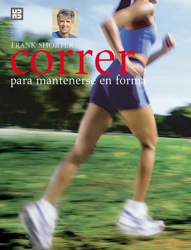 CORRER PARA MANTENERSE EN FORMA | 9788489840577 | SHORTER, FRANK | Llibreria Drac - Llibreria d'Olot | Comprar llibres en català i castellà online