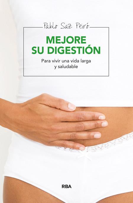 MEJORE SU DIGESTIÓN | 9788415541868 | SAZ PEIRO, PABLO | Llibreria Drac - Llibreria d'Olot | Comprar llibres en català i castellà online