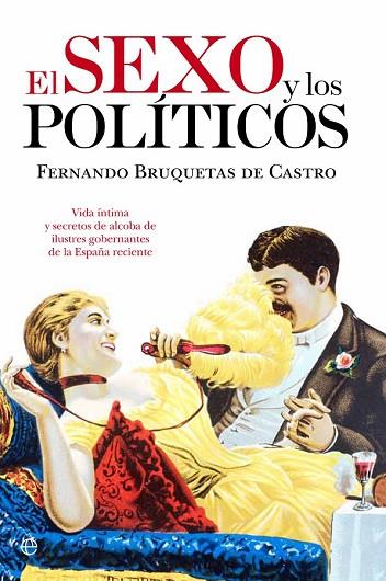 SEXO Y LOS POLITICOS, EL | 9788499704562 | BRUQUETAS DE CASTRO, FERNANDO | Llibreria Drac - Llibreria d'Olot | Comprar llibres en català i castellà online