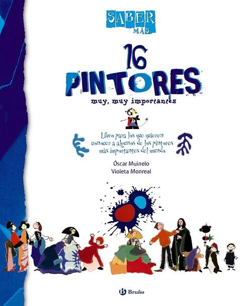 16 PINTORES MUY MUY IMPORTANTES | 9788421685044 | MUINELO, ÓSCAR | Llibreria Drac - Librería de Olot | Comprar libros en catalán y castellano online