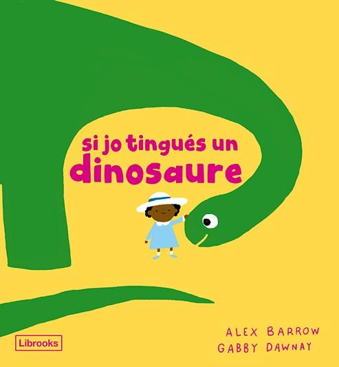 SI JO TINGUÉS UN DINOSAURE | 9788412826524 | DAWNAY, GABBY | Llibreria Drac - Llibreria d'Olot | Comprar llibres en català i castellà online