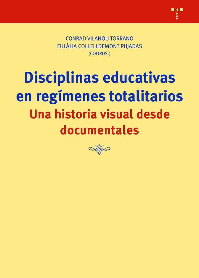 DISCIPLINAS EDUCATIVAS EN REGÍMENES TOTALITARIOS | 9788418932571 | VILANOU, CONRAD; COLLELLDEMONT, EULÀLIA | Llibreria Drac - Llibreria d'Olot | Comprar llibres en català i castellà online