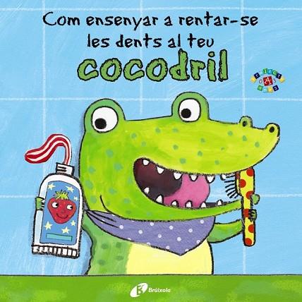 COM ENSENYAR A RENTAR-SE LES DENTS AL TEU COCODRIL | 9788499067056 | CLARKE, JANE | Llibreria Drac - Llibreria d'Olot | Comprar llibres en català i castellà online