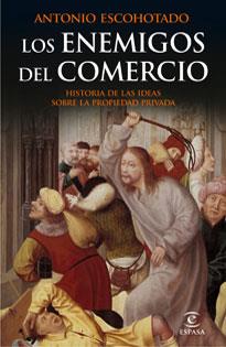 ENEMIGOS DEL COMERCIO, LOS | 9788467029772 | ESCOHOTADO, ANTONIO | Llibreria Drac - Llibreria d'Olot | Comprar llibres en català i castellà online