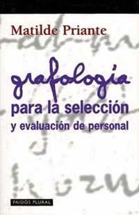 GRAFOLOGIA PARA LA SELECCION Y EVALUACION DE PERSONAL | 9788449308468 | PRIANTE, MATILDE | Llibreria Drac - Librería de Olot | Comprar libros en catalán y castellano online