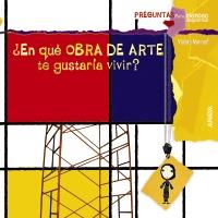 EN QUE OBRA DE ARTE TE GUSTARIA VIVIR | 9788467828658 | MONREAL, VIOLETA | Llibreria Drac - Librería de Olot | Comprar libros en catalán y castellano online