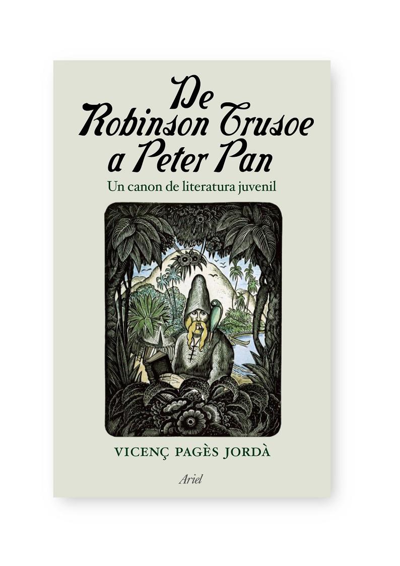 DE ROBINSON CRUSOE A PETER PAN | 9788434488106 | PAGES, VICENÇ | Llibreria Drac - Librería de Olot | Comprar libros en catalán y castellano online