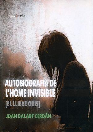 AUTOBIOGRAFIA DE L'HOME INVISIBLE | 9788416833108 | BALART, JOAN | Llibreria Drac - Librería de Olot | Comprar libros en catalán y castellano online