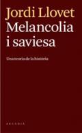 MELANCOLIA I SAVIESA | 9788493826246 | LLOVET, JORDI | Llibreria Drac - Librería de Olot | Comprar libros en catalán y castellano online