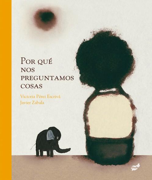 POR QUÉ NOS PREGUNTAMOS COSAS | 9788415357735 | PÉREZ ESCRIVÁ, VICTORIA | Llibreria Drac - Librería de Olot | Comprar libros en catalán y castellano online