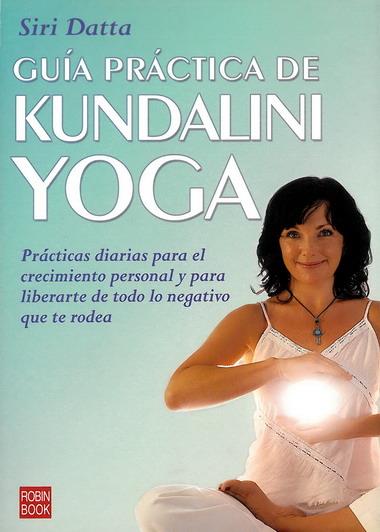 GUIA PRACTICA DE KUNDALINI YOGA | 9788479277154 | DATTA, SIRI | Llibreria Drac - Llibreria d'Olot | Comprar llibres en català i castellà online