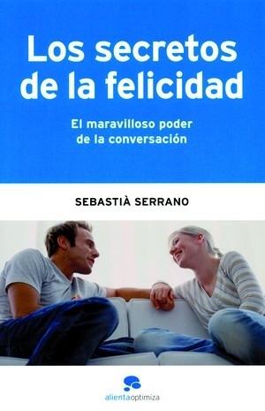 SECRETOS DE LA FELICIDAD, LOS | 9788493521257 | SERRANO, SEBASTIA | Llibreria Drac - Librería de Olot | Comprar libros en catalán y castellano online