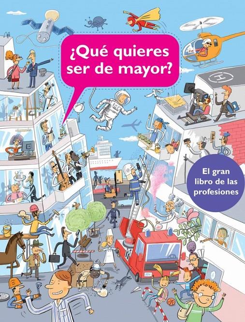 QUÉ QUIERES SER DE MAYOR? | 9788448840587 | AAVV | Llibreria Drac - Llibreria d'Olot | Comprar llibres en català i castellà online