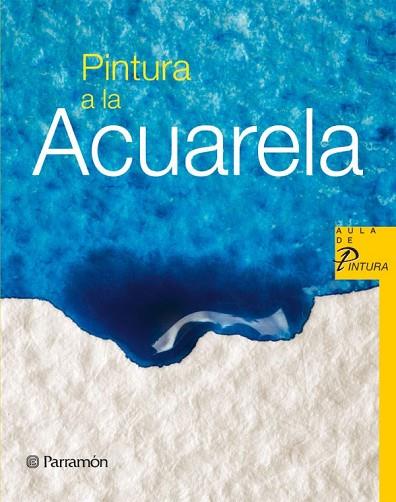 PINTURA A LA ACUARELA | 9788434228566 | Llibreria Drac - Llibreria d'Olot | Comprar llibres en català i castellà online