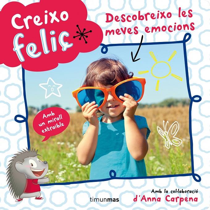 CREIXO FELIÇ. DESCOBREIXO LES MEVES EMOCIONS | 9788490573822 | Llibreria Drac - Llibreria d'Olot | Comprar llibres en català i castellà online