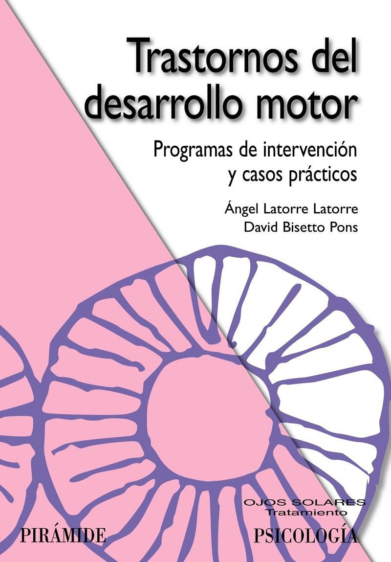 TRASTORNOS DEL DESARROLLO MOTOR | 9788436823363 | LATORRE, ANGEL; BISETTO, DAVID | Llibreria Drac - Llibreria d'Olot | Comprar llibres en català i castellà online