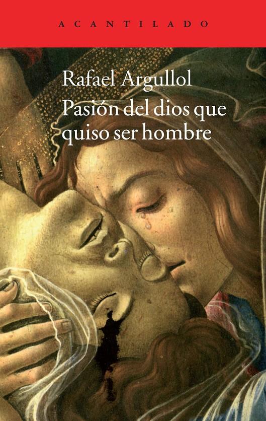 PASIÓN DEL DIOS QUE QUISO SER HOMBRE | 9788416011100 | ARGULLOL, RAFAEL | Llibreria Drac - Llibreria d'Olot | Comprar llibres en català i castellà online