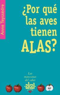 POR QUE LAS AVES TIENEN ALAS? | 9788446021421 | TEYSSEDRE, ANNE | Llibreria Drac - Llibreria d'Olot | Comprar llibres en català i castellà online