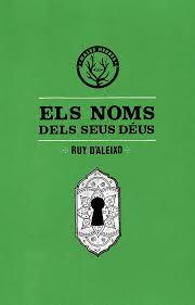 NOMS DELS SEUS DÉUS, ELS | 9788494310843 | D'ALEIXO, RUY | Llibreria Drac - Llibreria d'Olot | Comprar llibres en català i castellà online