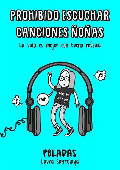 PROHIBIDO ESCUCHAR CANCIONES ÑOÑAS | 9788416890217 | SANTOLAYA, LAURA | Llibreria Drac - Llibreria d'Olot | Comprar llibres en català i castellà online