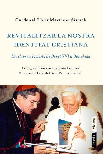 REVITALITZAR LA NOSTRA IDENTITAT CRISTIANA | 9788498091656 | MARTINEZ SISTACH, LLUIS | Llibreria Drac - Llibreria d'Olot | Comprar llibres en català i castellà online