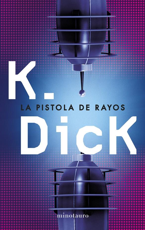 PISTOLA DE RAYOS, LA | 9788445000625 | DICK, PHILIP K. | Llibreria Drac - Llibreria d'Olot | Comprar llibres en català i castellà online