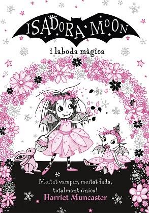 ISADORA MOON I LA BODA MÀGICA, LA (LA ISADORA MOON) | 9788420440859 | MUNCASTER, HARRIET | Llibreria Drac - Llibreria d'Olot | Comprar llibres en català i castellà online