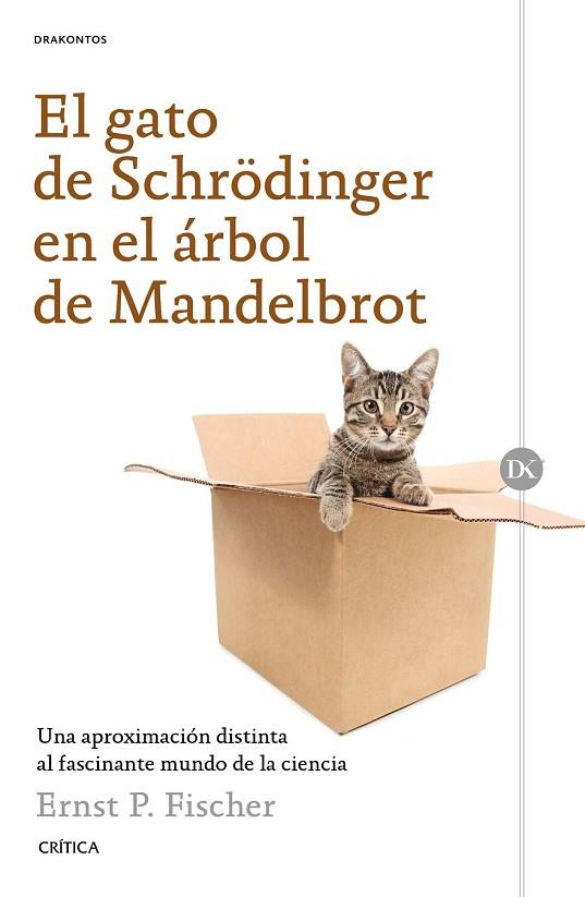 GATO DE SCHRODINGER EN EL ÁRBOL DE MANDELBROT, EL | 9788498929423 | FISCHER, ERNEST | Llibreria Drac - Librería de Olot | Comprar libros en catalán y castellano online