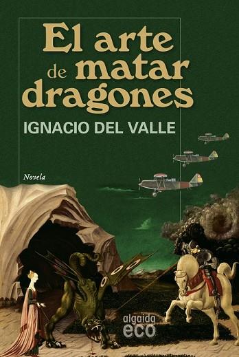 ARTE DE MATAR DRAGONES, EL | 9788498771855 | VALLE, IGNACIO DEL | Llibreria Drac - Librería de Olot | Comprar libros en catalán y castellano online