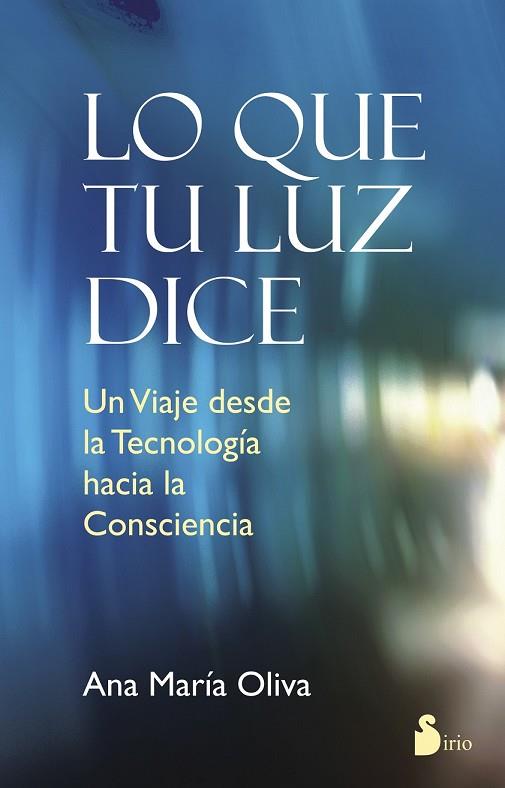 LO QUE TU LUZ DICE | 9788478089871 | OLIVA, ANA MARIA | Llibreria Drac - Llibreria d'Olot | Comprar llibres en català i castellà online