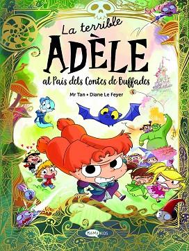 TERRIBLE ADÈLE AL PAÍS DELS CONTES DE BUFFADES, LA | 9788419183743 | MR TAN | Llibreria Drac - Llibreria d'Olot | Comprar llibres en català i castellà online