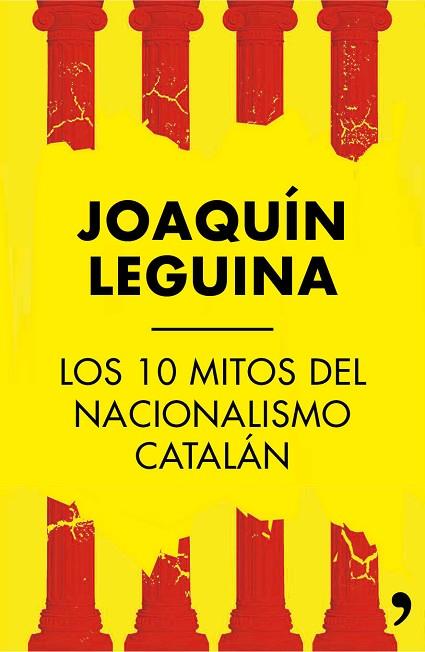 10 MITOS DEL NACIONALISMO CATALÁN, LOS | 9788499984414 | LEGUINA, JOAQUÍN | Llibreria Drac - Librería de Olot | Comprar libros en catalán y castellano online