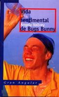 VIDA SENTIMENTAL DE BUGS BUNNY, LA | 9788434852808 | VALLVEY, ANGELA | Llibreria Drac - Llibreria d'Olot | Comprar llibres en català i castellà online