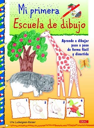 MI PRIMERA ESCUELA DE DIBUJO | 9788498744880 | LUDWIGSEN-KAISER, UTE | Llibreria Drac - Librería de Olot | Comprar libros en catalán y castellano online