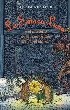 SEÑORA LANA Y EL MISTERIO DE LAS SOMBRILLAS DE PAPEL CHINAS, LA  | 9788412158380 | RICHTER, JUTTA | Llibreria Drac - Llibreria d'Olot | Comprar llibres en català i castellà online