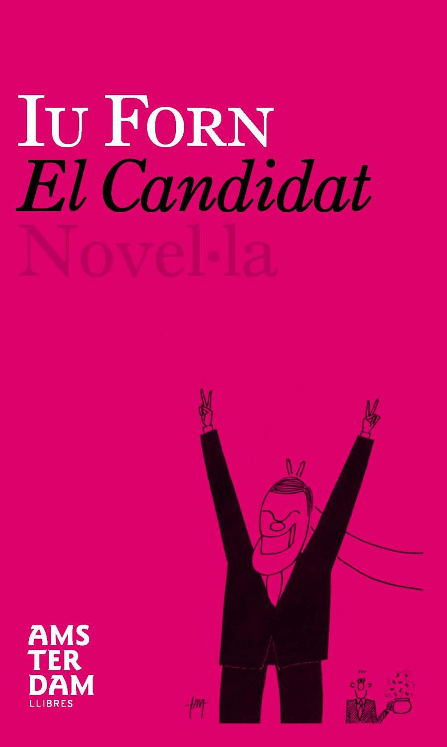 CANDIDAT, EL | 9788493687922 | FORN, IU | Llibreria Drac - Librería de Olot | Comprar libros en catalán y castellano online