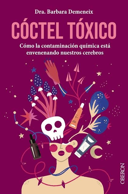 CÓCTEL TÓXICO: CÓMO LA CONTAMINACIÓN QUÍMICA ESTÁ ENVENENANDO NUESTROS CEREBROS | 9788441548756 | DEMENEIX, BARBARA | Llibreria Drac - Llibreria d'Olot | Comprar llibres en català i castellà online