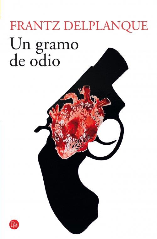 GRAMO DE ODIO, UN | 9788466328326 | DELPLANQUE, FRANTZ | Llibreria Drac - Llibreria d'Olot | Comprar llibres en català i castellà online