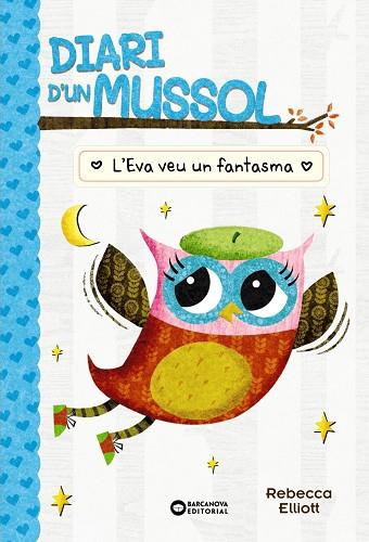 DIARI D'UN MUSSOL. L'EVA VEU UN FANTASMA | 9788448959883 | ELLIOT, REBECCA | Llibreria Drac - Llibreria d'Olot | Comprar llibres en català i castellà online