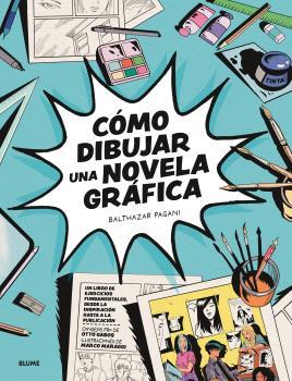 CÓMO DIBUJAR UNA NOVELA GRÁFICA | 9788419785121 | PAGANI, BATHAZAR; GABOS, OTTO; MARAGGI, MARCO | Llibreria Drac - Llibreria d'Olot | Comprar llibres en català i castellà online